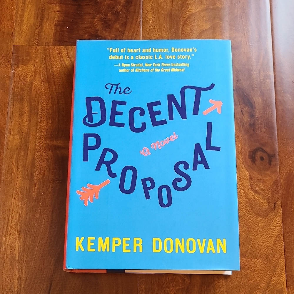 🔥3/$15🔥📖 The Decent Proposal : A Novel by Kemper Donovan (2016, Hardcover)
